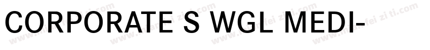CORPORATE S WGL MEDI字体转换